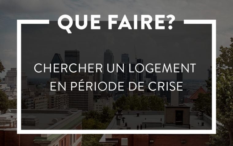 chercher un logement en temps de crise